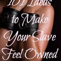 101 Ideas to Make Your Slave Feel Owned