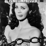 Wonder Woman is Not Impressed